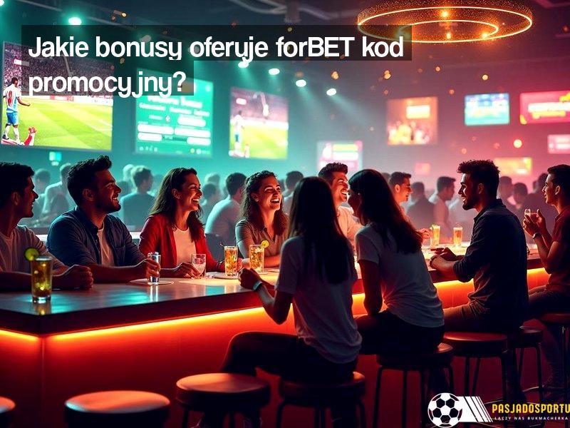 Jakie bonusy oferuje forBET kod promocyjny?