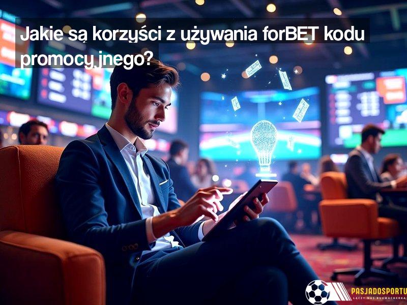 Jakie są korzyści z używania forBET kodu promocyjnego?
